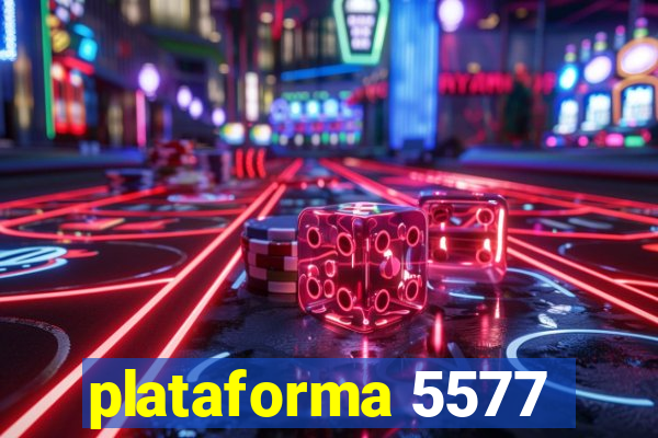 plataforma 5577